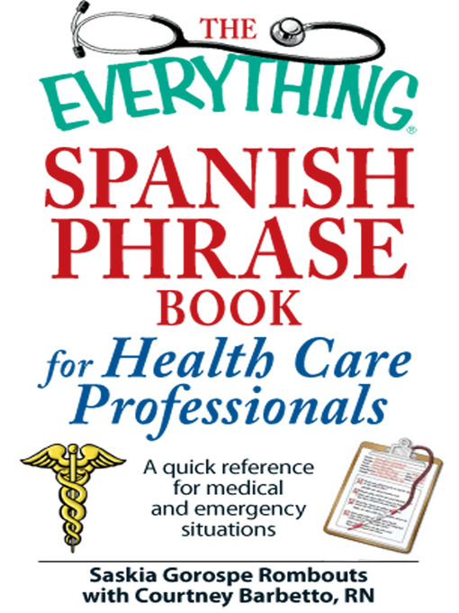 Title details for The Everything Spanish Phrase Book for Health Care Professionals by Saskia Gorospe Rombouts - Available